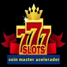 coin master acelerador